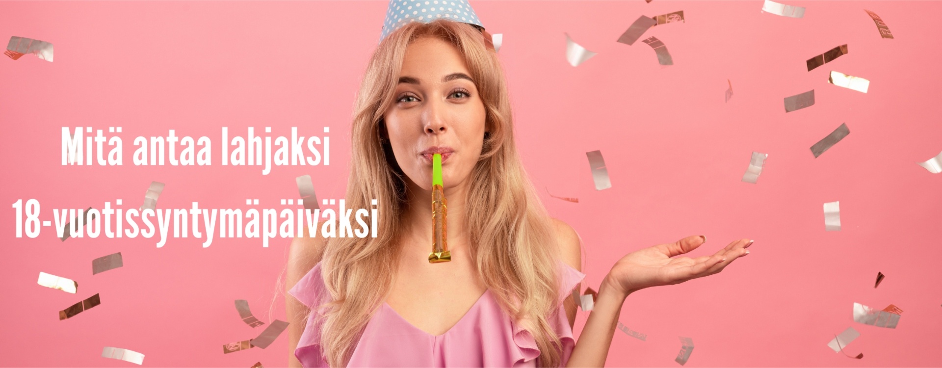 Mitä antaa lahjaksi 18-vuotissyntymäpäiväksi